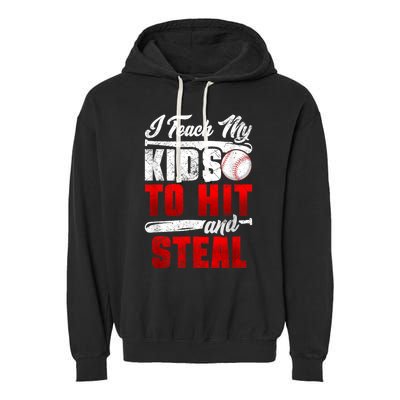 I Teach My Kids To Hit And Steal Funny Baseball Coach Garment-Dyed Fleece Hoodie