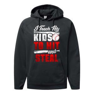 I Teach My Kids To Hit And Steal Funny Baseball Coach Performance Fleece Hoodie