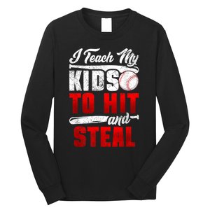 I Teach My Kids To Hit And Steal Funny Baseball Coach Long Sleeve Shirt