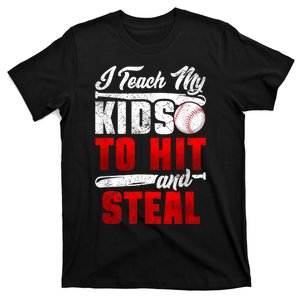 I Teach My Kids To Hit And Steal Funny Baseball Coach T-Shirt