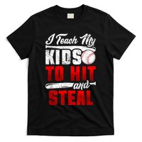 I Teach My Kids To Hit And Steal Funny Baseball Coach T-Shirt