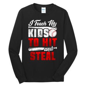 I Teach My Kids To Hit And Steal Funny Baseball Coach Tall Long Sleeve T-Shirt