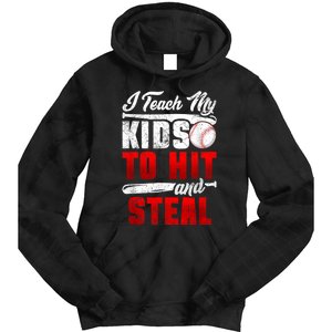 I Teach My Kids To Hit And Steal Funny Baseball Coach Tie Dye Hoodie