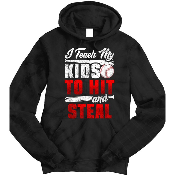 I Teach My Kids To Hit And Steal Funny Baseball Coach Tie Dye Hoodie