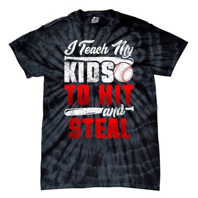 I Teach My Kids To Hit And Steal Funny Baseball Coach Tie-Dye T-Shirt