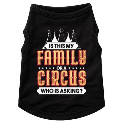 Is This My Family Or A Circus Who Is Asking Circus Gift Doggie Tank