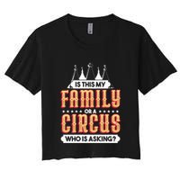 Is This My Family Or A Circus Who Is Asking Circus Gift Crop Top