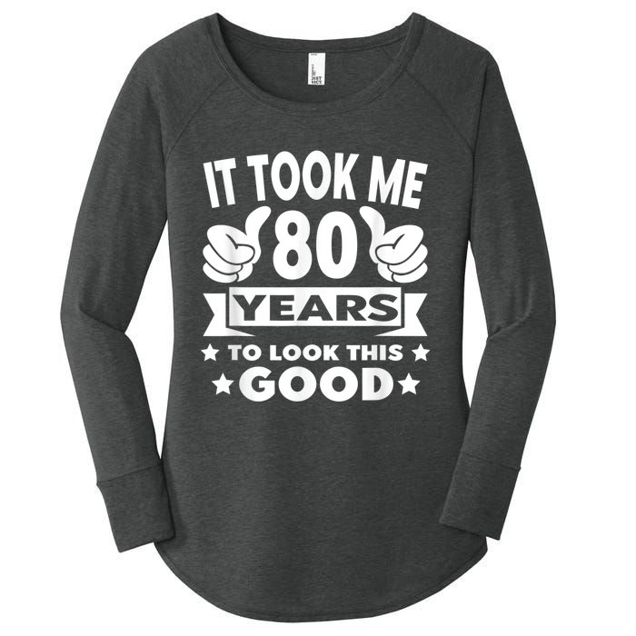 It Took Me 80 years - Funny 80th Birthday Decorations Party Women's Perfect Tri Tunic Long Sleeve Shirt