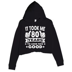 It Took Me 80 years - Funny 80th Birthday Decorations Party Crop Fleece Hoodie