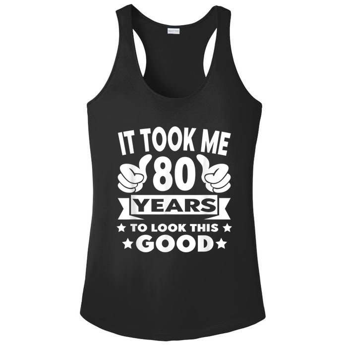 It Took Me 80 years - Funny 80th Birthday Decorations Party Ladies PosiCharge Competitor Racerback Tank