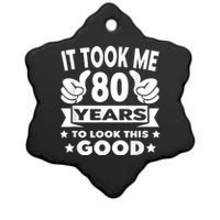 It Took Me 80 years - Funny 80th Birthday Decorations Party Ceramic Star Ornament