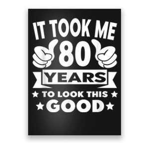 It Took Me 80 years - Funny 80th Birthday Decorations Party Poster