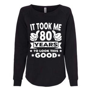 It Took Me 80 years - Funny 80th Birthday Decorations Party Womens California Wash Sweatshirt