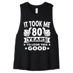 It Took Me 80 years - Funny 80th Birthday Decorations Party Women's Racerback Cropped Tank