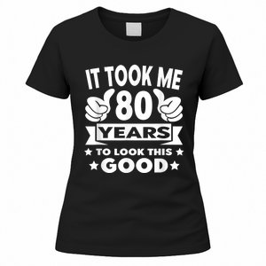 It Took Me 80 years - Funny 80th Birthday Decorations Party Women's T-Shirt