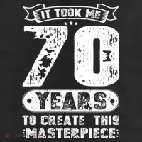 It Took Me 70 Years To Create This Masterpiece Gift 25L Jumbo Tote