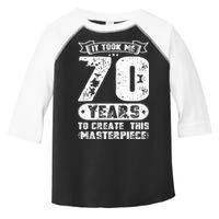 It Took Me 70 Years To Create This Masterpiece Gift Toddler Fine Jersey T-Shirt