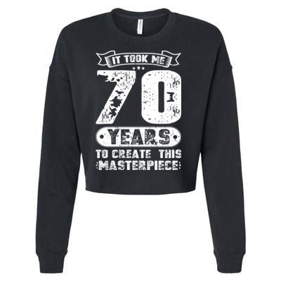 It Took Me 70 Years To Create This Masterpiece Gift Cropped Pullover Crew