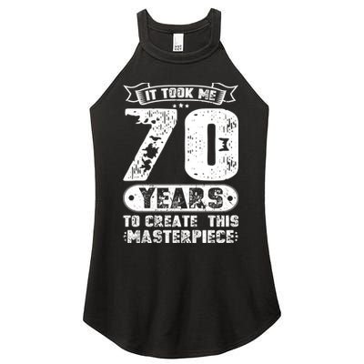 It Took Me 70 Years To Create This Masterpiece Gift Women's Perfect Tri Rocker Tank