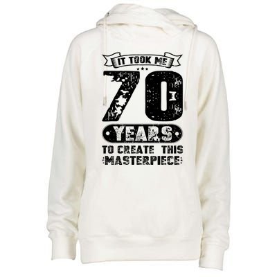 It Took Me 70 Years To Create This Masterpiece Gift Womens Funnel Neck Pullover Hood