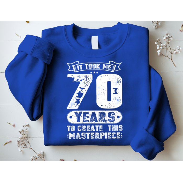 It Took Me 70 Years To Create This Masterpiece Gift Sweatshirt