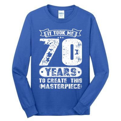 It Took Me 70 Years To Create This Masterpiece Gift Tall Long Sleeve T-Shirt