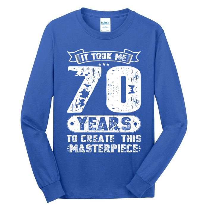 It Took Me 70 Years To Create This Masterpiece Gift Tall Long Sleeve T-Shirt