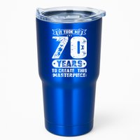 It Took Me 70 Years To Create This Masterpiece Gift Tumbler