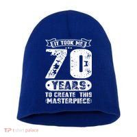It Took Me 70 Years To Create This Masterpiece Gift Short Acrylic Beanie