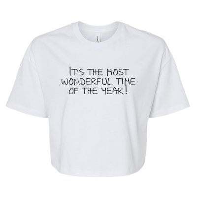 It's The Most Wonderful Time Of The Year! Funny Gift Bella+Canvas Jersey Crop Tee