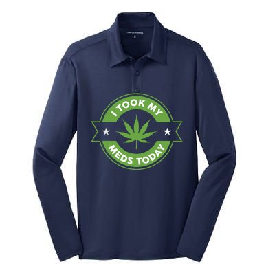 I Took My Meds Today Marijuana Funny Weed Cannabis Sayings Silk Touch Performance Long Sleeve Polo