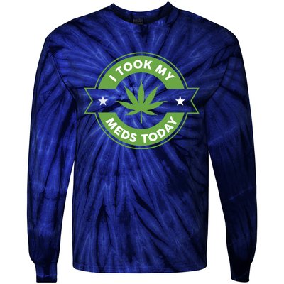 I Took My Meds Today Marijuana Funny Weed Cannabis Sayings Tie-Dye Long Sleeve Shirt