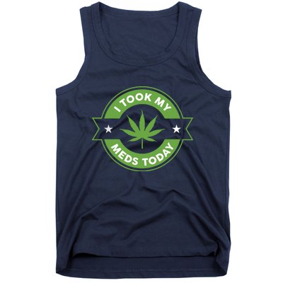 I Took My Meds Today Marijuana Funny Weed Cannabis Sayings Tank Top