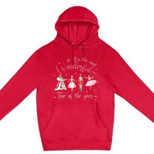 It's The Most Wonderful Time Of The Year Nutcracker Ballet Premium Pullover Hoodie