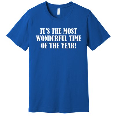 It's The Most Wonderful Time Of The Year! Gift Premium T-Shirt