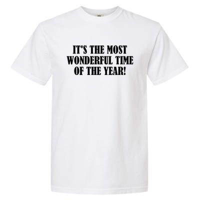 It's The Most Wonderful Time Of The Year! Gift Garment-Dyed Heavyweight T-Shirt