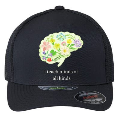 I Teach Minds Of All Kinds Flexfit Unipanel Trucker Cap