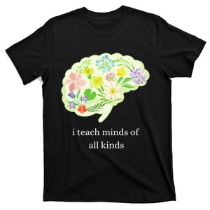 I Teach Minds Of All Kinds T-Shirt