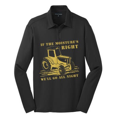 If The Moisture's Right Funny Farmer Tractor Silk Touch Performance Long Sleeve Polo