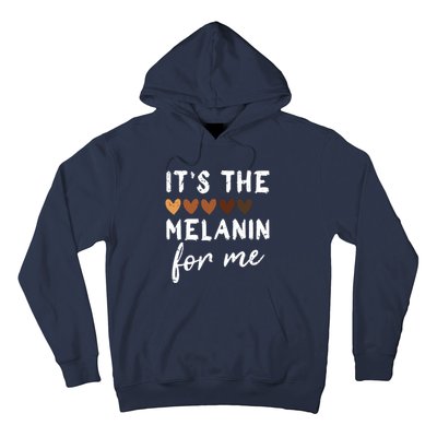 Its The Melanin For Me Melanated Black History Month Hoodie