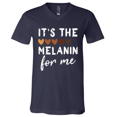 Its The Melanin For Me Melanated Black History Month V-Neck T-Shirt