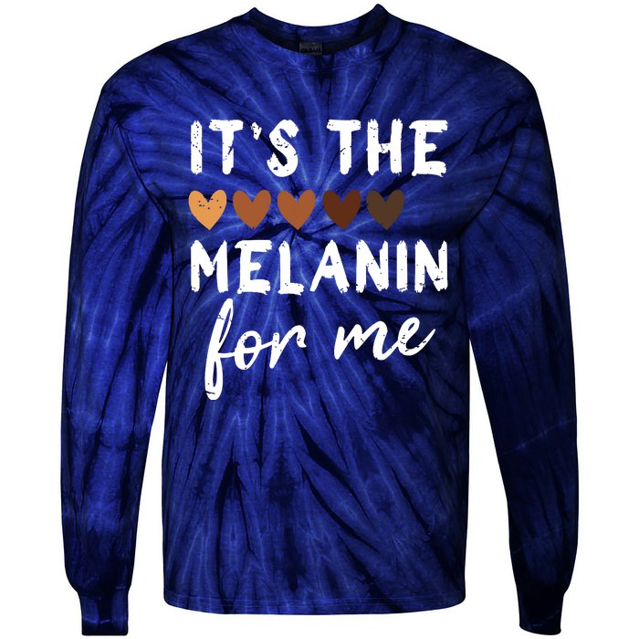 Its The Melanin For Me Melanated Black History Month Tie-Dye Long Sleeve Shirt