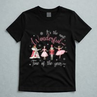 ItS The Most Wonderful Time Of The Year Nutcracker Ballet T-Shirt
