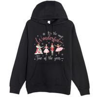 ItS The Most Wonderful Time Of The Year Nutcracker Ballet Premium Pullover Hoodie