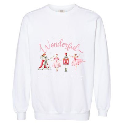 ItS The Most Wonderful Time Of The Year Nutcracker Ballet Garment-Dyed Sweatshirt