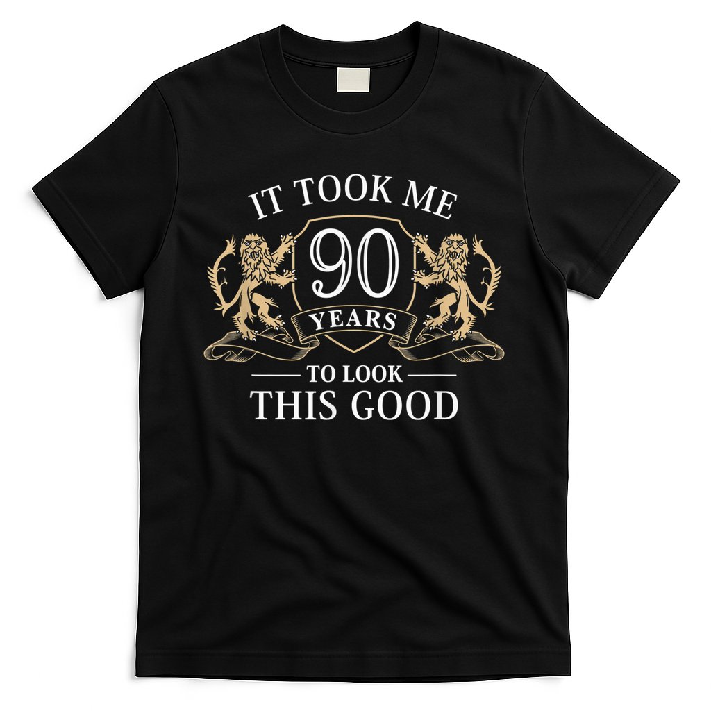 It Took Me 90 Years To Look This Good 90th Happy Birthday T-Shirt