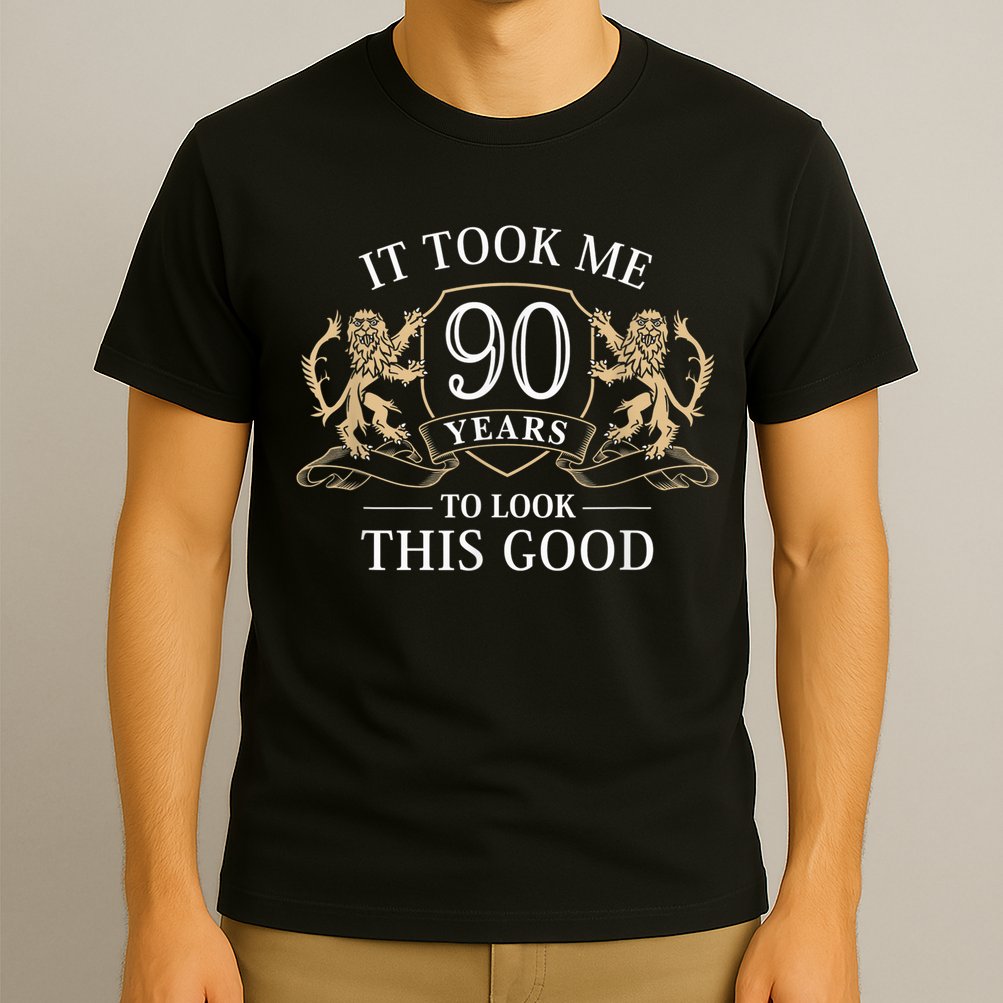 It Took Me 90 Years To Look This Good 90th Happy Birthday T-Shirt