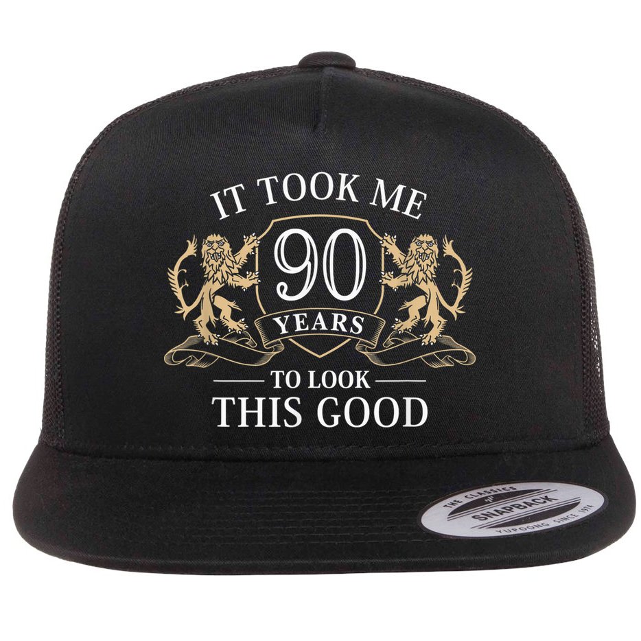 It Took Me 90 Years To Look This Good 90th Happy Birthday Flat Bill Trucker Hat