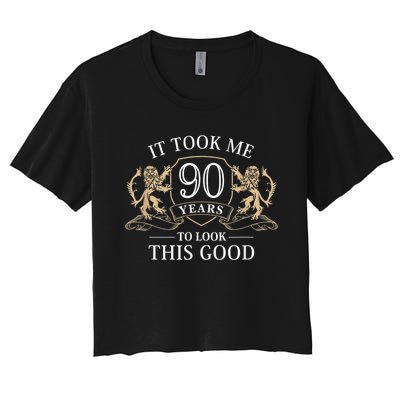 It Took Me 90 Years To Look This Good 90th Happy Birthday Women's Crop Top Tee