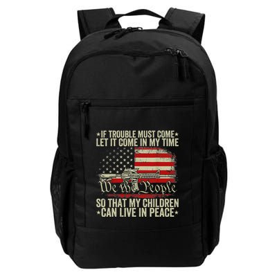 If Trouble Must Come Let It Come In My Time So That My Child Daily Commute Backpack